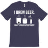 i brew beer what's your superpower T-Shirt