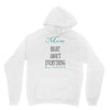 mom right about everything since xxxx Unisex Hoodie