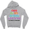 This Is My Human Costume I'm Really A Unicorn Zipper Hoodie