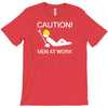 caution men at work T-Shirt