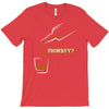 thirsty T-Shirt