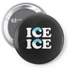 Ice Ice Baby Pin-back button
