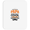 I'm Called Papa Because I'm Way Too Cool To Be Called Grandfather Mousepad