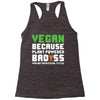 Vegan Because Plant Powered Badass Racerback Tank