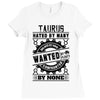 Taurus Hated By Many Wanted By Plenty Ladies Fitted T-Shirt