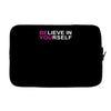 believe in yourself Laptop sleeve