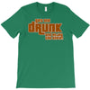 drunk show T-Shirt