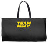 team bring it boots to asses the rock Weekender Totes