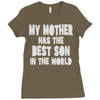 my mother has the best son in the world Ladies Fitted T-Shirt