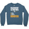 relationship status taken by a roofer Crewneck Sweatshirt