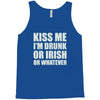 kiss me i'm drunk or irish Tank Top