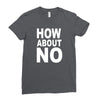 how about no Ladies Fitted T-Shirt