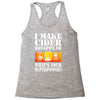 funny i make cider disappear, ideal gift or birthday present. Racerback Tank