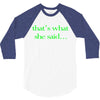 that&rsquo;s what she said t shirt the funny office tee 3/4 Sleeve Shirt