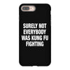 Surely Not Everybody Was Kung Fu Fighting iPhone 8 Plus