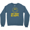 don't worry be happy Crewneck Sweatshirt