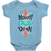 nobody can drag me down Baby Onesie