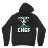 I Was One A Polite Well Mannered Young Lady And Then I Became A Chef Unisex Hoodie