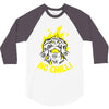 no chill! 3/4 Sleeve Shirt
