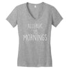 allergic to mornings awesome Women's V-Neck T-Shirt