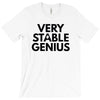 Very Stable Genius T-Shirt