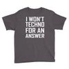 techno for an answer Youth Tee