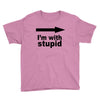 i'm with stupid Youth Tee