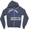 I Don't Care How Many Miles Per Gallon Zipper Hoodie