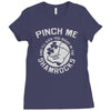 pinch me shamrocks Ladies Fitted T-Shirt