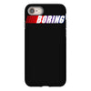 boring iPhone 8 Case