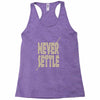 never settle Racerback Tank