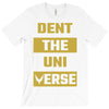 Dent The Universe T-Shirt