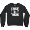 straight outta yorkshire Crewneck Sweatshirt