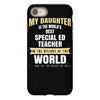 my daughter is the world's best special ed teacher. cool gift for mom iPhone 8