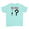 wait,what Youth Tee