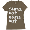 suns out guns out Ladies Fitted T-Shirt