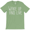 wake up and live T-Shirt