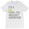 it's a pig thing T-Shirt