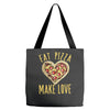 eat pizza make love Tote Bags