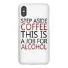 step aside coffee this is a job for alcohol iPhoneX