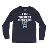 I Am The Best Father's Day Gift Ever Boy Long Sleeve Shirts