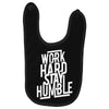 Work Hard, Stay Humble Baby Bibs