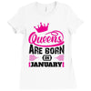 Queens Are Born in January Ladies Fitted T-Shirt