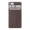 i'm not short awesome funny iPhone 7 Case