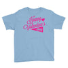 happy valentine's day Youth Tee