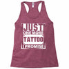 Just One More Tattoo I Promise Racerback Tank