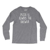 pizza is always the answer Long Sleeve Shirts