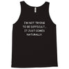 i not trying to be difficult Tank Top