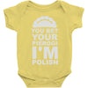 yout bet your pierogi i'm polish Baby Onesie