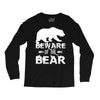 Beware Of The Bear Long Sleeve Shirts